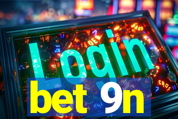 bet 9n